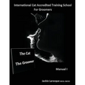 The Cat The Groomer: Feline anatomy and zoonosis, groomer qualities