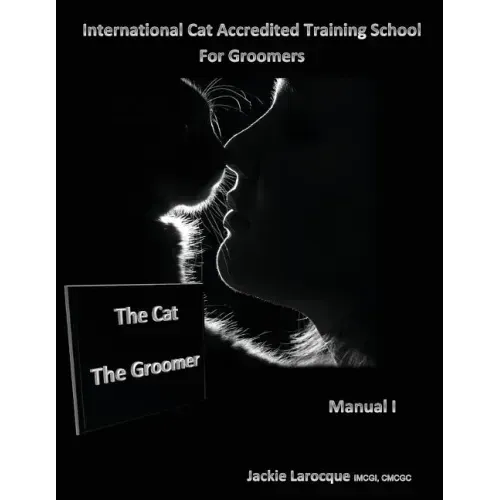 The Cat The Groomer: Feline anatomy and zoonosis, groomer qualities