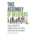 This Assembly of Believers: The Gifts of Difference in the Church at Prayer