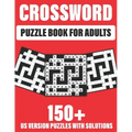 Crossword Puzzle Book For Adults: 150+ Crossword Puzzles for adults to enjoy the holiday with word puzzles games