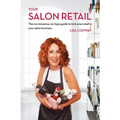 Your Salon Retail: The No-Nonsense, No-Hype Guide to Kick-Arse Retail in Your Salon Business