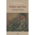Father and Son: The Selected Poems of F.R. Higgins