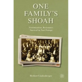 One Family's Shoah: Victimization, Resistance, Survival in Nazi Europe