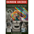 Rainbow Jukebox: A Concise Companion for LGBTQ+ Music Studies