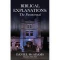 Biblical Explanations: The Paranormal