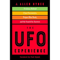 The UFO Experience: Evidence Behind Close Encounters, Project Blue Book, and the Search for Answers