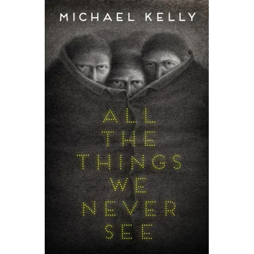 All the Things We Never See