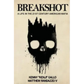 Breakshot: A Life in the 21st Century American Mafia