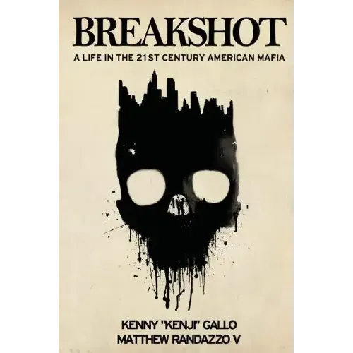 Breakshot: A Life in the 21st Century American Mafia