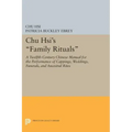 Chu Hsi's Family Rituals: A Twelfth-Century Chinese Manual for the Performance of Cappings, Weddings, Funerals, and Ancestral Rites
