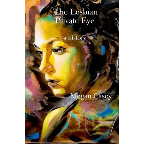 The Lesbian Private Eye: a history