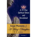 Royal Moments of A King's Daughter: A 21-Day Spiritual Detox and Devotional Volume I