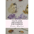 Facts and Arguments for Darwin