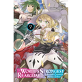 The World's Strongest Rearguard: Labyrinth Country's Novice Seeker, Vol. 7 (Light Novel): Volume 7