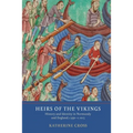 Heirs of the Vikings: History and Identity in Normandy and England, C.950-C.1015