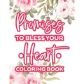 Promises To Bless Your Heart Coloring Book: Calming Bible Verses With Relaxing Designs and Illustrations To Color, Coloring Pages For Women
