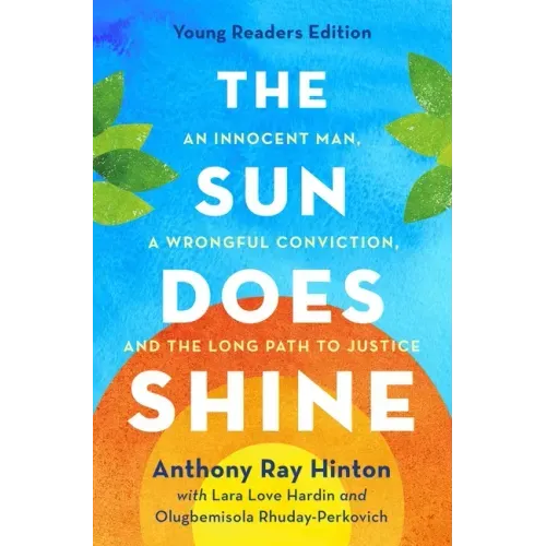 The Sun Does Shine: An Innocent Man, a Wrongful Conviction, and the Long Path to Justice