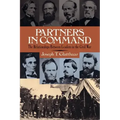 Partners in Command: The Relationships Between Leaders in the Civil War