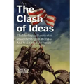 The Clash of Ideas: The Ideological Battles That Made the Modern World- And Will Shape the Future