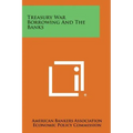 Treasury War Borrowing and the Banks