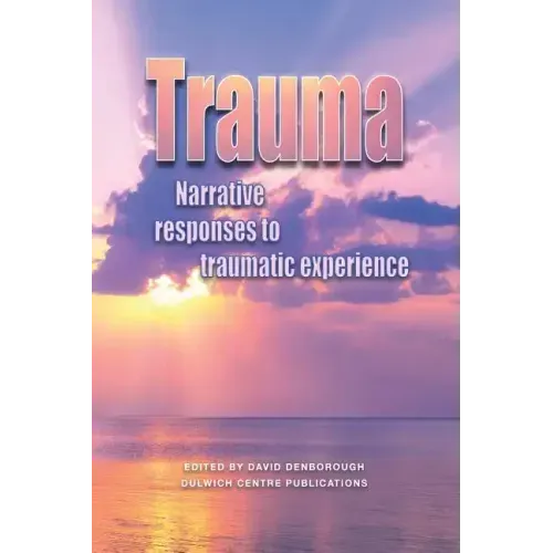 Trauma: Narrative responses to traumatic experience