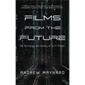 Films from the Future: The Technology and Morality of Sci-Fi Movies