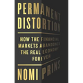 Permanent Distortion: How the Financial Markets Abandoned the Real Economy Forever