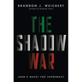 The Shadow War: Iran's Quest for Supremacy