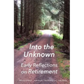 Into the Unknown: : early reflections on retirement