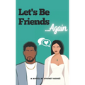 Let's Be Friends...Again