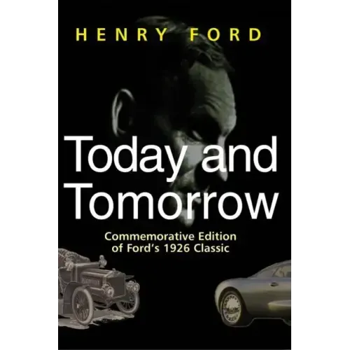 Today and Tomorrow: Commemorative Edition of Ford's 1926 Classic