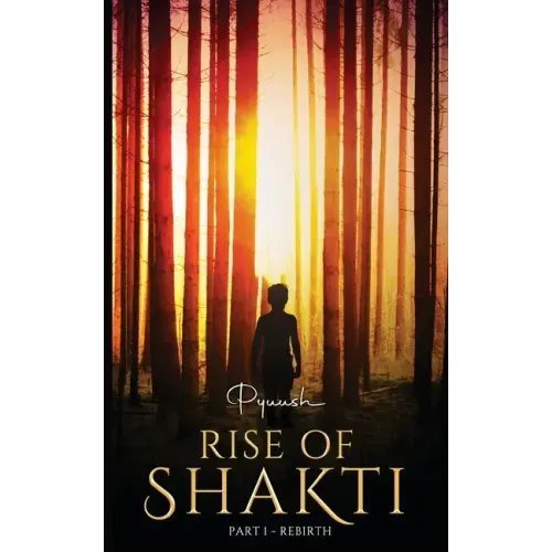 Rise of Shakti - Part 1 - Rebirth
