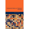 Collected Works of Edward Thomas