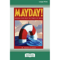 Mayday!: Asking for Help In Times of Need (16pt Large Print Edition)