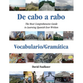 De cabo a rabo - Vocabulario/Gramática: The Most Comprehensive Guide to Learning Spanish Ever Written