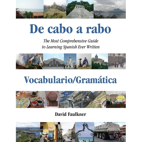 De cabo a rabo - Vocabulario/Gramática: The Most Comprehensive Guide to Learning Spanish Ever Written