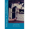 The Original FWSH Riding Instruction Manual: Step By Step Horsemanship
