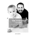 The Essential Guide: 52 Easy & Simple Tips to Raise Positive, Successful, and Happy Child Ages (1- 12) "How to Strengthen a Parent-Child Bonds "