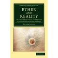 Ether and Reality: A Series of Discourses on the Many Functions of the Ether of Space