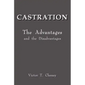 Castration: The Advantages and the Disadvantages