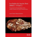 Los fardos de Ancón-Perú (800d.C-1532d.C): Una perspectiva bioarqueológica de los cambios sociales en la Costa Central del Perú
