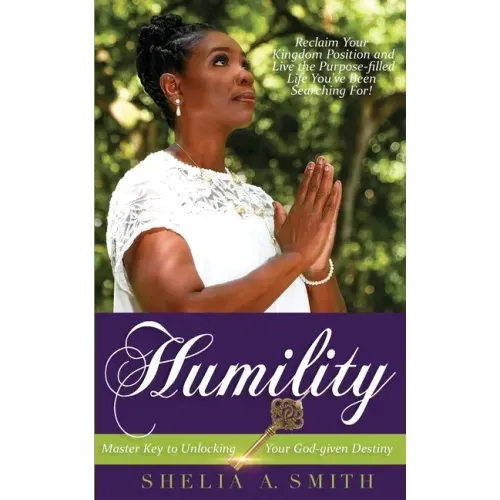 Humility: Master Key to Unlocking Your God-given Destiny