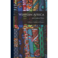 Western Africa: Its History, Condition, and Prospects