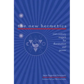 The New Hermetics: 21st Century Magick for Illumination and Power