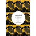 Mindfulness in Knitting: Meditations on Craft & Calm