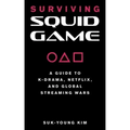 Surviving Squid Game: A Guide to K-Drama, Netflix, and Global Streaming Wars