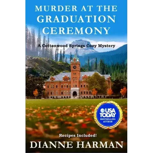 Murder at the Graduation Ceremony: A Cottonwood springs Cozy Mystery