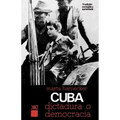 Cuba: ¿dictadura O Democracia?