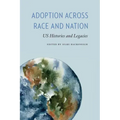 Adoption across Race and Nation: US Histories and Legacies