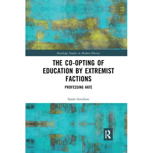 The Co-Opting of Education by Extremist Factions: Professing Hate